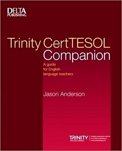 Trinity CertTESOL Companion: A guide for English language teachers