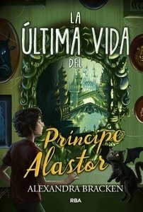 Prosper Redding 2. La última vida del principe Alastor