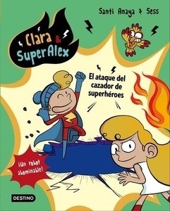 Clara x{0026} 38; SuperÁlex. El ataque del cazador de superhéroes