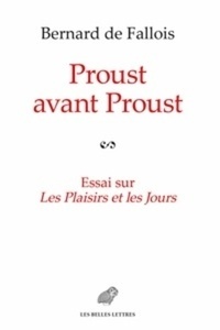 Proust avant proust - essai sur les plaisirs et les jours