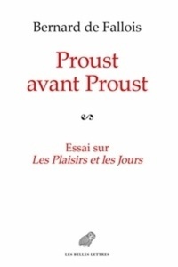 Proust avant proust - essai sur les plaisirs et les jours