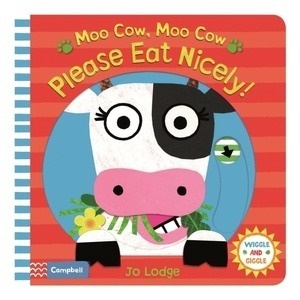 Moo Cow, Moo Cow, Please Eat Nicely!