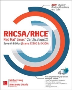RHCSA/RHCE Red Hat Linux Certification Study Guide, Seventh Edition (Exams EX200 x{0026} EX300)