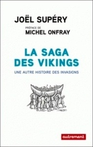 La saga des vikings - Une autre histoire des invasions