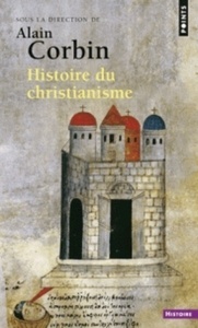 Histoire du christianisme - Pour mieux comprendre notre temps