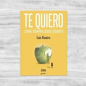 Te quiero como siempre quise odiarte