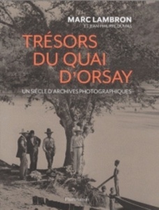 Trésors du quai d'Orsay - Un siècle d'archives inédites