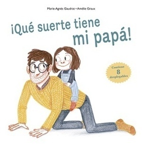 Qué suerte tiene mi papá