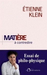 Matière à contredire - Essai de philo-physique