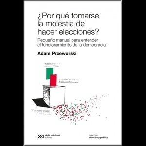 ¿Por qué tomarse la molestia de hacer elecciones?