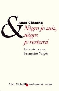 Nègre je suis, nègre je resterai