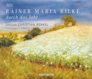 Mit Rainer Maria Rilke durch das Jahr, 2 Audio-CDs