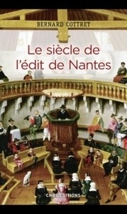Le siècle de l'édit de Nantes