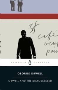 Orwell and the Dispossessed