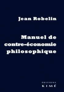 Manuel de contre-économie philosophique