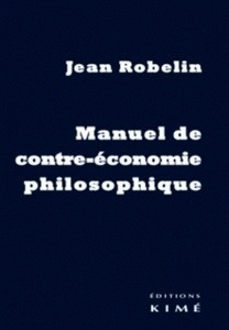 Manuel de contre-économie philosophique