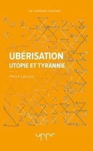 Ubérisation : utopie et tyrannie