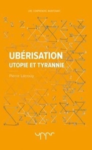 Ubérisation : utopie et tyrannie