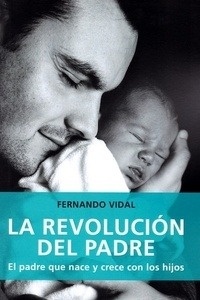La revolución del padre que nace y crece con los hijos