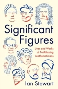 Significant Figures : Lives and Works of Trailblazing Mathematicians