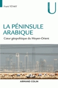 La péninsule arabique - Coeur géopolitique du Moyen-Orien