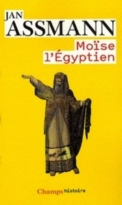 Moïse l'égyptien - Un essai d'histoire de la mémoire