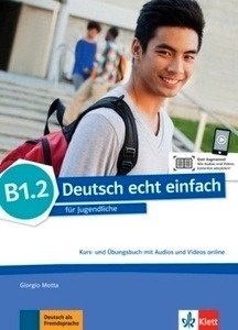 Deutsch echt einfach B1.2 - Kurs- und Übungsbuch mit Audios und Videos online
