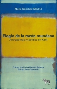 Elogio de la razón mundana. Antropología política en Kant