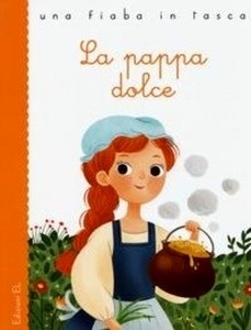 La pappa dolce da Jacob e Wilhelm Grimm