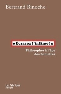 "Ecrasez l'infame!" Philosopher à l'âge des lumières