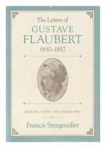 The Letters of Gustave Flaubert, 1830-1857