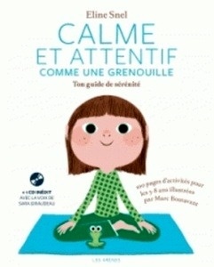 Calme et attentif comme une grenouille - Ton guide de sérénité