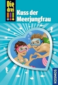 Die drei !!! - Kuss der Meerjungfrau