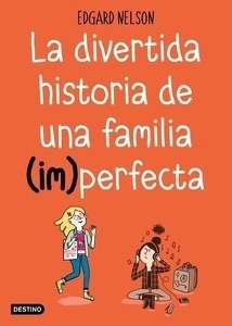 La divertida historia de una familia (im)perfecta