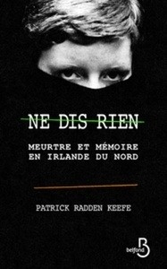 Ne dis rien - Meurtre et mémoire en Irlande du Nord