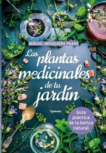 Las plantas medicinales de tu jardín