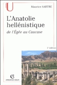 L'Anatolie hellénistique - De l'Egée au Caucase (334-31 av. J.-C.)