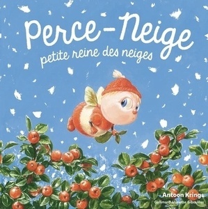 Perce-neige, petite reine des neiges