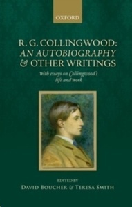 R. G. Collingwood: An Autobiography and other writings : with essays on Collingwood's life and work