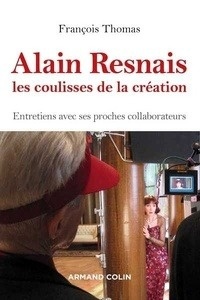 Alain Resnais, les coulisses de la création - Entretiens avec ses proches collaborateurs
