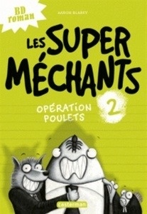 Les super méchants Tome 2 Operation poulets