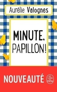 Minute, papillon!