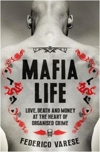 Mafia Life : Love, Death and Money at the Heart of Organised Crime