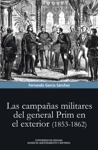 Las campañas militares del general Prim en el exterior (1853-1862)