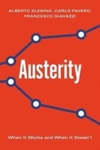 Austerity : When It Works and When It Doesn't