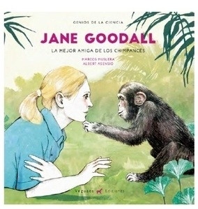 Jane Goodall. La mejor amiga de los Chimpancés