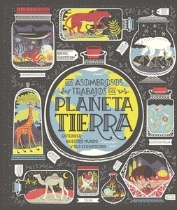 Los asombrosos trabajos del Planeta Tierra