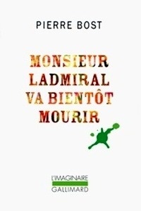 Monsieur Ladmiral va bientôt mourir