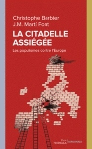 La citadelle assiégée - Les populismes contre l'Europe
