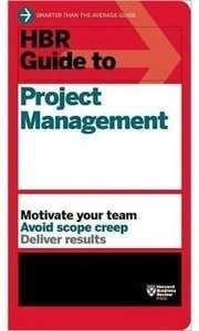 HBR Guide to Project Management (HBR Guide Series)